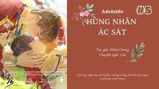 ⭐️[Đặc biệt]⭐️[Đam mỹ] Hung nhân ác sát #5 (Quyển 5) - Adelaide