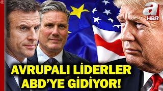 Avrupalı Liderler ABD'ye Gidiyor! Starmer Ve Macron Trump İle Görüşecek! | A Haber