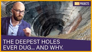 The Deepest Holes Ever Dug