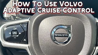 How To Use Volvo Adaptive Cruise Control and Pilot Assist