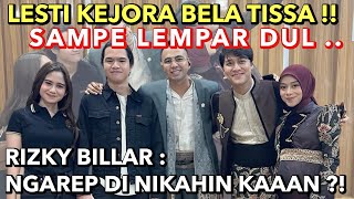 LESTI KEJORA SAMPAI LEMPAR DUL GARA-GARA BELA TISSA BIANI ?! RIZKY BILLAR KASIH KOMENTAR MENOHOK !!