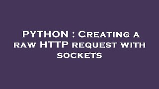 PYTHON : Creating a raw HTTP request with sockets
