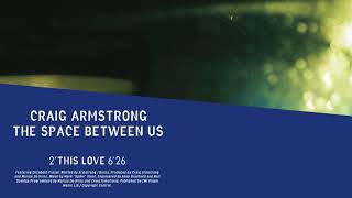Craig Armstrong  This Love Official Audio