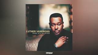 Luther Vandross - If I Didn't Know Better
