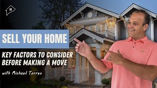 Should you sell your home this year? Key Factors to consider before making a move