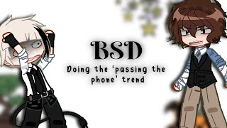 ᯓ★ | ᴘᴀꜱꜱɪɴɢ ᴛʜᴇ ᴘʜᴏɴᴇ ᴛᴏ…. | BSD skit | [ 𝑺𝑲𝑲 ] [ 𝑺𝑺𝑲𝑲 ] | filmzbyochako! | ᶻ 𝗓 𐰁