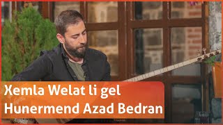 Xemla Welat li gel hunermend Azad Bedran