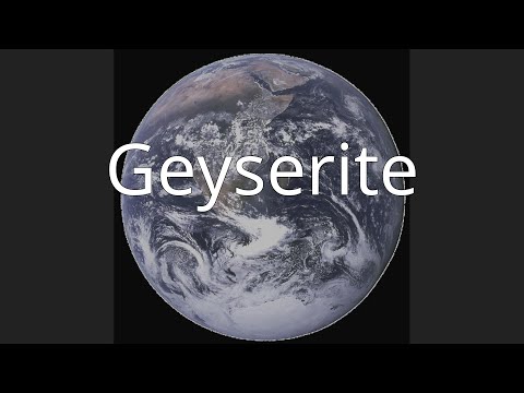 What is Geyserite made of?