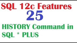 SQL 12c Tutorial 25 : SQL * Plus History Command new features