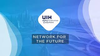 UIH Webinar #1: Network for the Future