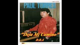 Paul Torres - Deja Mi Camino