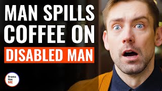 Man Spills Coffee On Disabled Man | @DramatizeMe