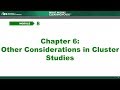 Module 8, Chapter 6: Other Considerations in Cluster Studies