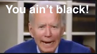 Biden: If you're for Trump, you ain't black