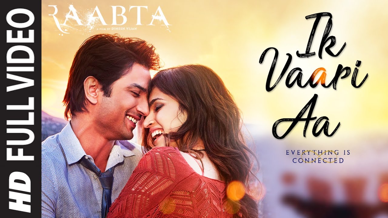 Ik Vaari Aa Full Song | Raabta | Sushant Singh Rajput & Kriti Sanon ...