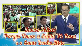 #Igreja #Apostólica - SOMOS FELIZES PORQUE TEMOS A SANTA VÓ ROSA E O SANTO IRMÃO ALDO - (Coral)