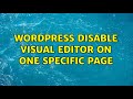 Wordpress: Disable visual editor on one specific page (2 Solutions!!)