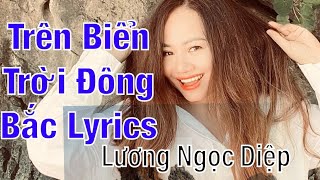 TRÊN BIỂN TRỜI ĐÔNG BẮC Lyrics || Lương Ngọc Diệp