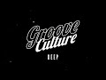 Deep House Music Continuous Mix | The Sound Of Groove Culture Deep Vol.1