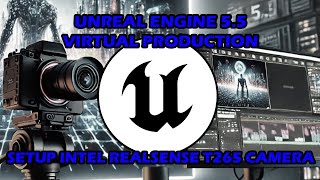 Intel RealSense T265 Camera Setup Unreal Engine 5.5