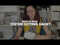 top 10 die cutting hacks every crafter should know