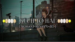 8D Audio || Kuch Toh Hai || Slowed and Reverb || Lofi Mix || Musical Raptors
