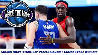 Should Mavs Take Risk & Trade For Raptors Pascal Siakam? Latest Mavs NBA Trade Rumors