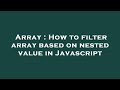Array : How to filter array based on nested value in Javascript