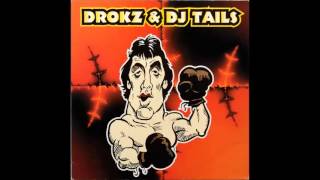 Drokz \u0026 Tails - Son Of A Bitch