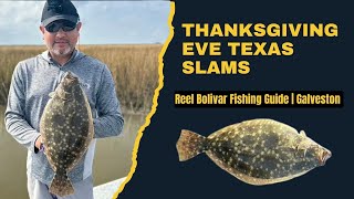 Thanksgiving Eve Texas Saltwater Slams With Reel Bolivar Fishing Guide | Galveston East Bay