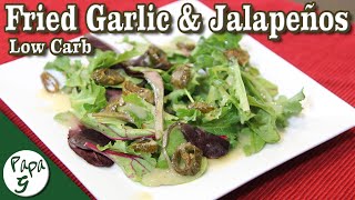 Fried Garlic and Jalapeno Salad Dressing – Low Carb Keto Vinaigrette Recipes | Saucy Sunday