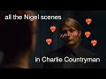 All Nigel Scenes in Charlie Countryman