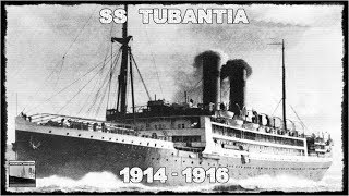 SS TUBANTIA - CONSTRUÇÃO AO NAUFRÁGIO