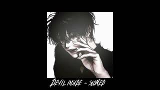 Devil inside - Slowed down and reverb