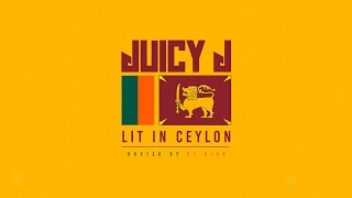 Juicy J - Where The Justice At (Lit In Ceylon)