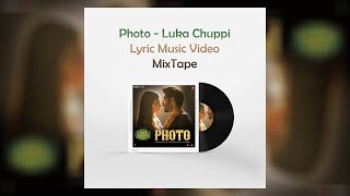 Photo: Luka Chuppi (Lyrics) | Kartik Aaryan, Karan Sehmbi | Latest Lyric Video Song | MixTape🖭 ♪♫