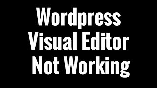 Wordpress Visual Editor Not Working [ 100% FIX ] | How To Fix