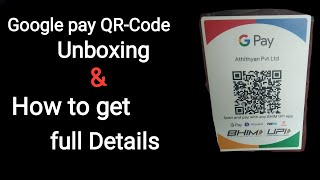 Unboxing to Google pay QR-Code and How to Get Full deatils-Tamil