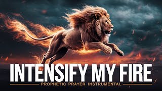 INTENSIFY MY FIRE | THEOPHILUS SUNDAY | PROPHETIC WARFARE PRAYER INSTRUMENTAL MUSIC