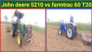 आप देख सकते है इनकी चाल मे फर्क कितना है farmtrac 60 T20 powermaxx vs John deere 5210 #tractorsarthi