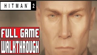HITMAN 2 Gameplay Walthrough Part 1 FULL GAME  (Xbox One X) - No Commentary #productprovidedbyWB