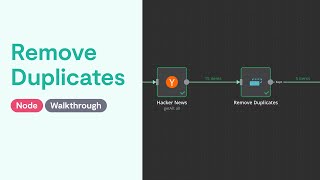 Remove Duplicates Node Update: Remove Duplicates from Previous Runs!