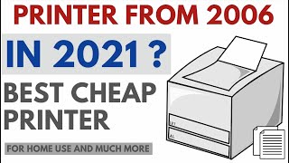 15 years old printer could be the best cheap printer for home use and more?