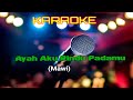 Karaoke Ayah Aku Rindu Padamu