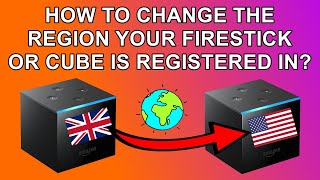 🔄 How To Change the Region your Firestick or Cube Is Registered In? 🔄