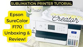 SUBLIMATION PRINTER REVIEW: Epson SureColor F170 Unboxing, Test and Review!