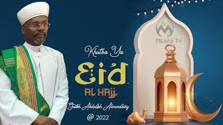 KHUTBA YA EID AL-HAJJI |  MASJID MTORO K.KOO DAR 2022 | By: SHEIKH ABDALLAH ALMUNDHIRY