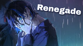 Nightcore -Renegade (Lyrics)