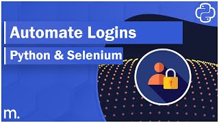 How to Automate Logins w/ Selenium & Python