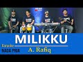 KARAOKE Milikku (  NADA PRIA )